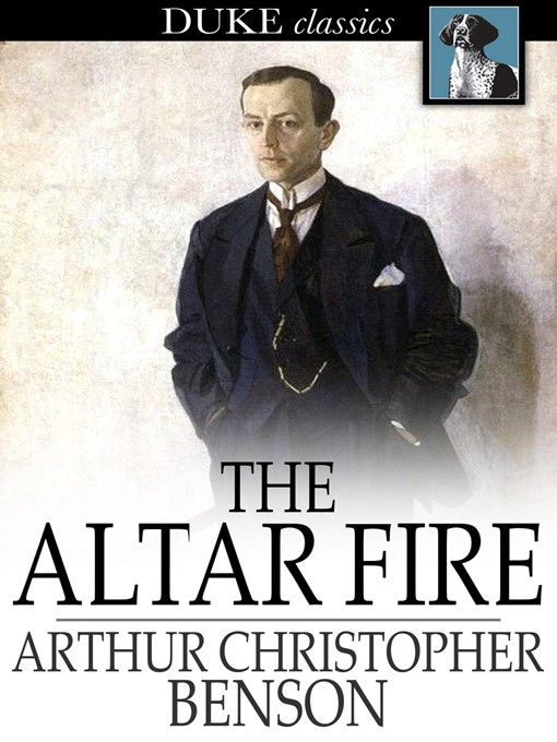 Title details for The Altar Fire by Arthur Christopher Benson - Available